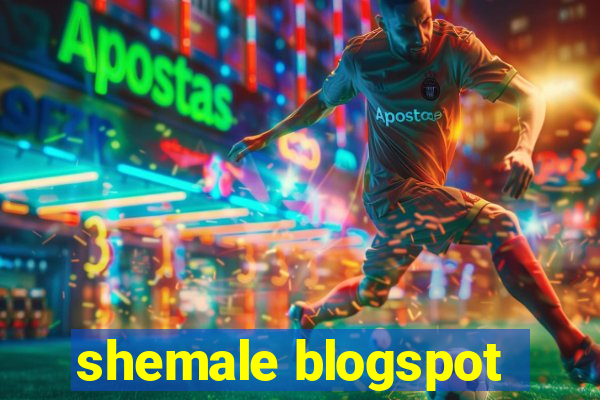 shemale blogspot